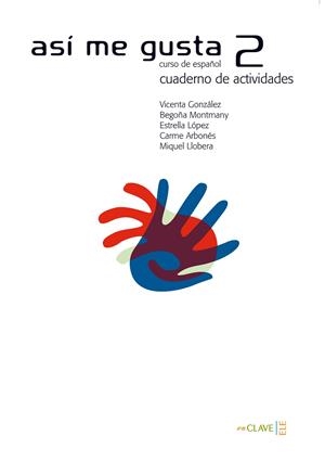 ASI ME GUSTA 2 EJER | 9782090343229 | ARBONÉS SOLA, CARME/GONZÁLEZ ARGUELLO, VICENTA/LÓPEZ LÓPEZ, ESTRELLA/LLOBERA, MIQUEL/MONTMANY, BEGOÑ