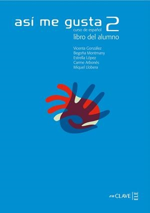 ASI ME GUSTA 2 ALUM | 9782090343212 | ARBONÉS SOLA, CARME/GONZÁLEZ ARGUELLO, VICENTA/LÓPEZ LÓPEZ, ESTRELLA/LLOBERA, MIQUEL/MONTMANY, BEGOÑ