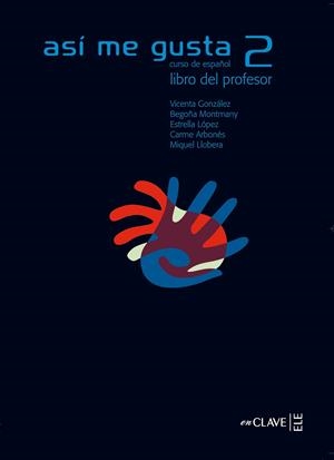 ASI ME GUSTA 2 PROF | 9788496942141 | ARBONÉS SOLA, CARME/GONZÁLEZ ARGUELLO, VICENTA/LÓPEZ LÓPEZ, ESTRELLA/LLOBERA, MIQUEL/MONTMANY, BEGOÑ
