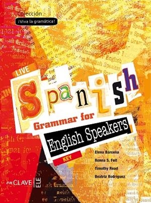 GRAMMAR LIVE SPANISH FOR ENGLISH SOLUCIO | 9782090343434 | BÁRCENA MADERA, ELENA/S. FEIT, RONNA/READ, TIMOTHY/RODRÍGUEZ LÓPEZ, BEATRIZ