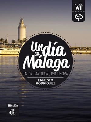DIA EN MALAGA, UN +@MP3 | 9788416273522 | RODRÍGUEZ PÉREZ, ERNESTO