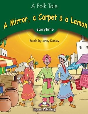 A MIRROR, A CARPET, A LEMON | 9781471564437 | EXPRESS PUBLISHING (OBRA COLECTIVA)