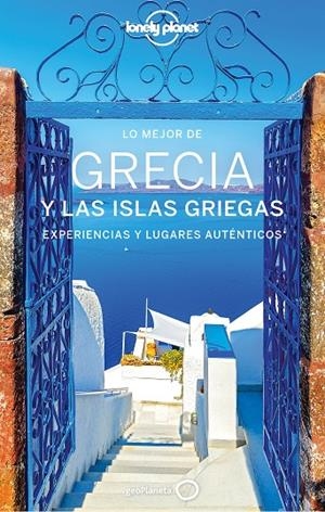 GRECIA Y LAS ISLAS GRIEGAS : LO MEJOR DE LONELY PLANET [2020] | 9788408225782 | RICHMOND, SIMON/ARMSTRONG, KATE/BUTLER, STUART/DRAGICEVICH, PETER/KAMINSKI, ANNA/MCNAUGHTAN, HUGH/MO