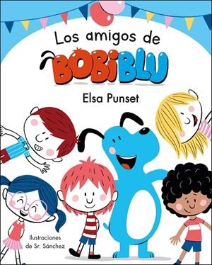 AMIGOS DE BOBIBLÚ, LOS | 9788448854638 | PUNSET, ELSA