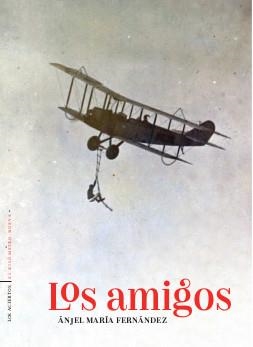 AMIGOS, LOS | 9788412120219 | FERNÁNDEZ, ÁNJEL MARÍA