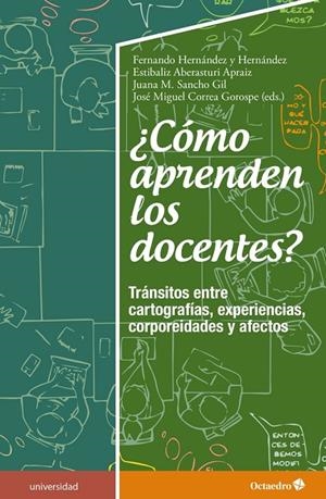CÓMO APRENDEN LOS DOCENTES? | 9788417667917 | HERNÁNDEZ HERNÁNDEZ, FERNANDO/ABERASTURI APRAIZ, ESTÍBALIZ/SANCHO GIL, JUANA MARÍA/CORREA GOROSPE, J