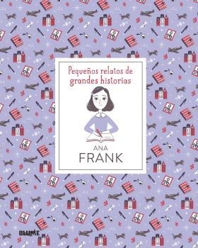 PEQUEÑOS RELATOS DE GRANDES HISTORIAS. ANA FRANK | 9788418075179 | THOMAS, ISABEL / ESCOBAR, PAOLA