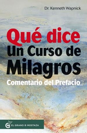 QUÉ DICE UN CURSO DE MILAGROS | 9788412136791 | WAPNICK, KENNETH / LASCAS, FÉLIX