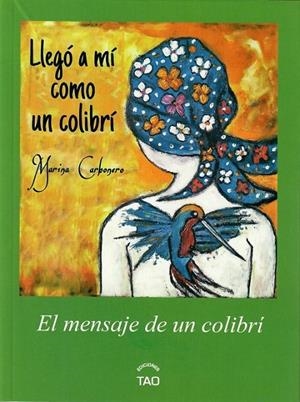 LLEGÓ A MÍ COMO UN COLIBRÍ | 9781718779051 | CARBONERO, MARINA