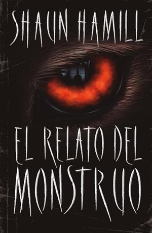 RELATO DEL MONSTRUO, EL | 9788416517336 | HAMILL, SHAUN