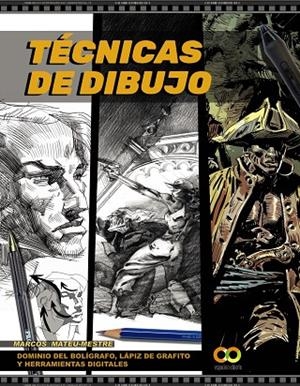 TÉCNICAS DE DIBUJO. DOMINIO DEL BOLÍGRAFO, LÁPIZ DE GRAFITO Y HERRAMIENTAS DIGITALES | 9788441542747 | MATEU-MESTRE, MARCOS