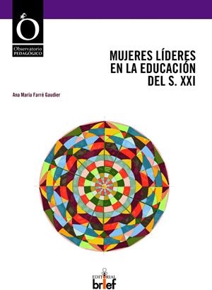 MUJERES LÍDERES EN LA EDUCACIÓN DEL S.XXI | 9788415204824 | FARRÉ GAUDIER, ANA MARÍA