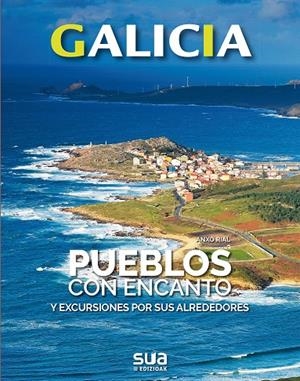 GALICIA. PUEBLOS CON ENCANTO Y EXCURSIONES POR SUS ALREDEDORES | 9788482167152 | RIAL COMESAÑA, ANXO