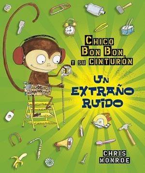 CHICO BUN BUN UN MONO MANITAS. UN EXTRAÑO RUIDO | 9788491453949 | MONROE, CHRIS