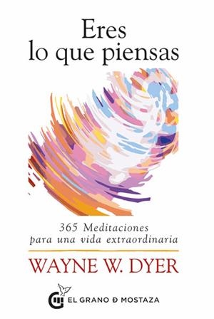 ERES LO QUE PIENSAS | 9788412175912 | DYER, WAYNE W.