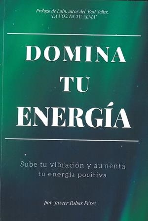 DOMINA TU ENERGÍA | 9788418098987 | ROBAS PÉREZ, JAVIER