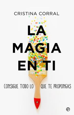 MAGIA EN TI, LA | 9788491648550 | CORRAL, CRISTINA