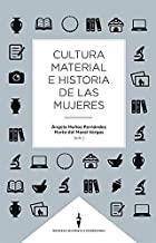 CULTURA MATERIAL E HISTORIA DE LAS MUJERES | 9788490459508