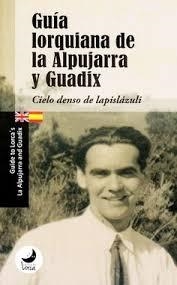 GUÍA LORQUIANA DE LA ALPUJARRA Y GUADIX. CIELO DENSO DE LAPISLÁZULI | 9788478076529 | GARCÍA MARTÍNEZ, ALEJANDRO VÍCTOR / MARTÍN JÁIMEZ, JUAN ANTONIO