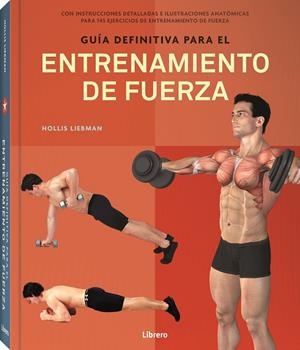 GUIA DEFINITIVA PARA ENTRENAMIENTO DE FUERZA | 9789463593977 | LIEBMAN A, HOLLIS