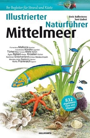 ILLUSTRIERTER NATURFÜRHRER MITTELMEER | 9788415885986 | BALLESTEROS SAGARRA, ENRIC