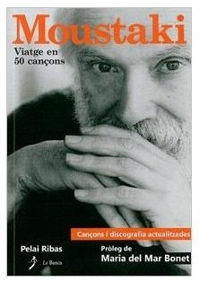 MOUSTAKI. VIATGE EN 50 CANÇONS | 9788496987227 | RIABS, PELAI