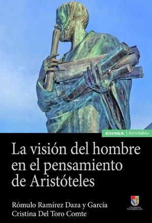 VISIÓN DEL HOMBRE EN EL PENSAMIENTO DE ARISTÓTELES, LA | 9788431334666 | RAMÍREZ DAZA Y GARCÍA, RÓMULO / DEL TORO COMTE, CRISTINA