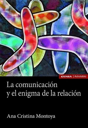 COMUNICACIÓN Y EL ENIGMA DE LA RELACIÓN, LA | 9788431334635 | MONTOYA MONTOYA, ANA CRISTINA