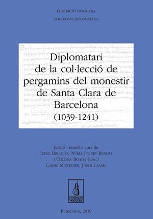 DIPLOMATARI DE LA COL·LECCIÓ DE PERGAMINS DEL MONESTIR DE SANTA CLARA DE BARCELONA (1039 - 1241) | 9788413031293 | BRUGUÉS MASSOT, IRENE
