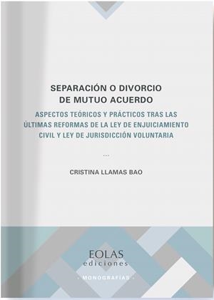 SEPARACIÓN O DIVORCIO DE MUTUO ACUERDO | 9788418079405 | LLAMAS BAO, CRISTINA
