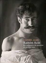 RAMON ACÍN. EN CUALQUIERA DE NOSOTROS UN PEDAZO TUYO | 9788483804155 | JUAN, VICTOR
