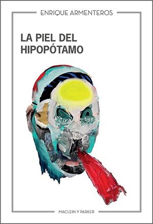 PIEL DEL HIPOPOTAMO, LA | 9788412147148 | ARMENTEROS, ENRIQUE