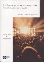 BIBLIA EN LA ERA AUDIOVISUAL, LA | 9788417641504 | LÓPEZ RASO, PABLO