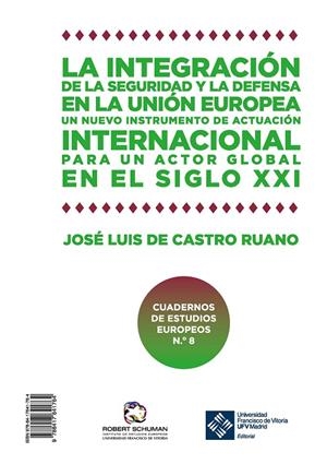 INTEGRACIÓN DE LA SEGURIDAD Y LA DEFENSA EN LA UNIÓN EUROPEA, LA | 9788417641764 | DE CASTRO RUANO, JOSÉ LUIS