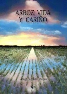 ARROZ VIDA Y CARIÑO | 9788412132335 | SANCHEZ, ESTEBAN JORGE
