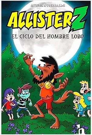 ALLISTER Z Y EL CICLO DEL HOMBRE LOBO | 9788417646790 | AGUERRALDE MOVELLAN, MIGUEL