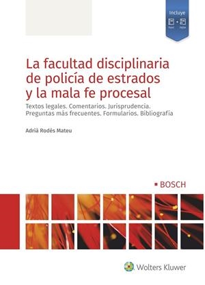 FACULTAD DISCIPLINARIA DE POLICÍA DE ESTRADOS Y LA MALA FE PROCESAL, LA | 9788490904480 | RODÉS, ADRIÀ