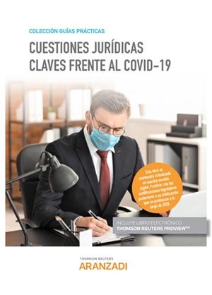 CUESTIONES JURIDICAS CLAVES FRENTE AL COVID 19 (DUO) | 9788413469775 | THOMSON REUTERS, ARANZADI