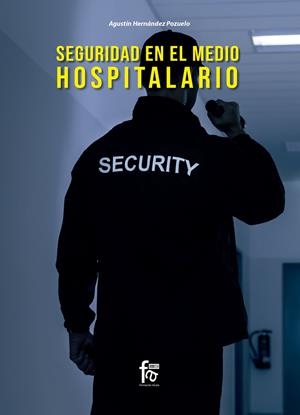 SEGURIDAD EN EL MEDIO HOSPITALARIO | 9788413239804 | HERNANDEZ POZUELO, AGUSTIN