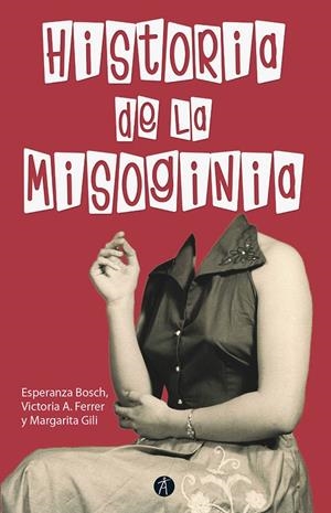 HISTORIA DE LA MISOGINIA (2ª EDICIÓN REVISADA Y AUMENTADA) | 9788417556341 | BOSCH / GILI