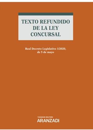 TEXTO REFUNDIDO DE LA LEY CONCURSAL | 9788413451312 | THOMSON REUTERS, ARANZADI