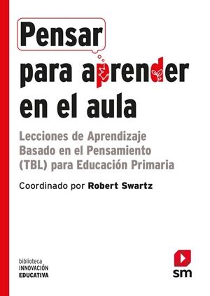 PENSAR PARA APRENDER EN EL AULA | 9788491078937 | SWARTZ, ROBERT J.