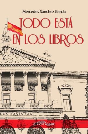 TODO ESTÁ EN LOS LIBROS | 9788416159680 | SÁNCHEZ GARCÍA, MERCEDES