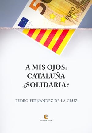 A MIS OJOS CATALUÑA SOLIDARIA | 9788418072246 | FERNÁNDEZ DE LA CRUZ, PEDRO