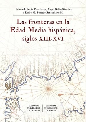 FRONTERAS EN LA EDAD MEDIA HISPÁNICA, SIGLOS XIII-XVI, LAS | 9788433864895