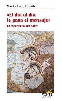 DÍA LA DÍA LE PASA EL MENSAJE, EL | 9788483539996 | RUPNIK, MARKO IVAN