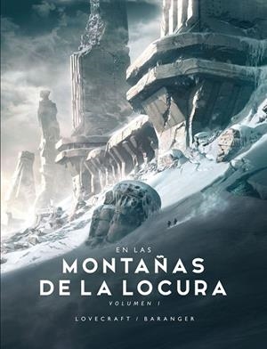 EN LAS MONTAÑAS DE LA LOCURA 01 | 9788445008522 | BARANGER, FRANÇOIS / LOVECRAFT, H. P.