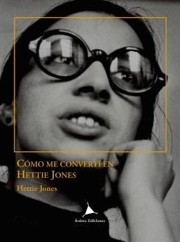 CÓMO ME CONVERTÍ EN HETTIE JONES | 9788488020727 | JONES, HETTIE