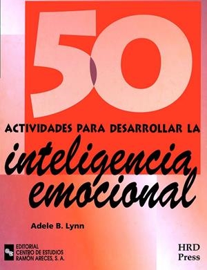 50 ACTIVIDADES PARA DESARROLLAR LA INTELIGENCIA EMOCIONAL | 9788499612577 | LYNN, ADELE B.