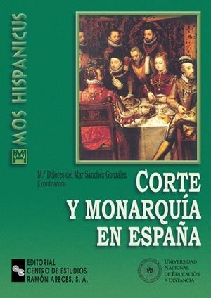 CORTE Y MONARQUÍA EN ESPAÑA | 9788480046022 | SÁNCHEZ GONZÁLEZ, Mª DOLORES DEL MAR / PÉREZ MARCOS, REGINA Mª